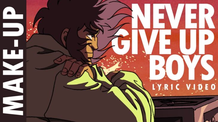 HAKUREN | MAKE-UP – NEVER GIVE UP BOYS | LYRIC VIDEO