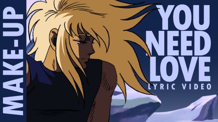 HAKUREN | MAKE-UP – YOU NEED LOVE | LYRIC VIDEO
