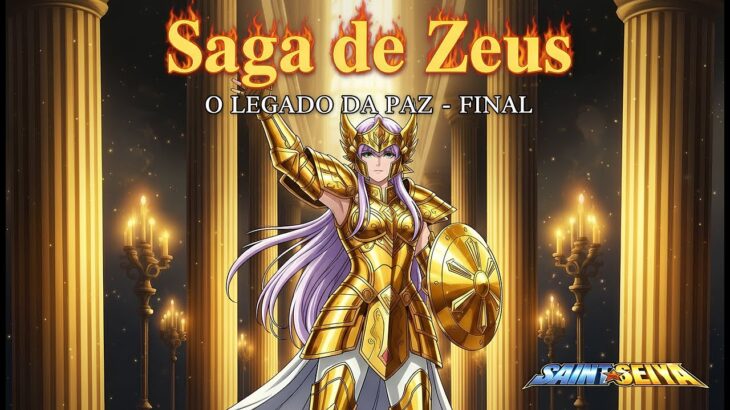 SAGA DE ZEUS – O LEGADO DA PAZ (Cavaleiros do Zodíaco) Coalizão da Atena – PARTE FINAL
