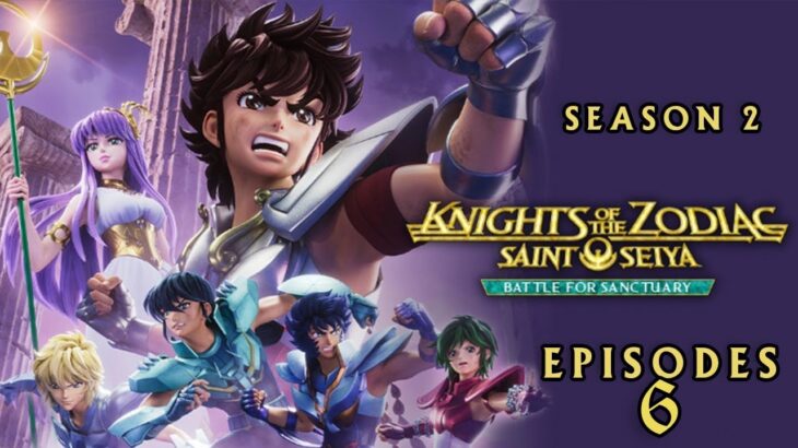 Knights of the Zodiac – Battle Sanctuary Part 2 Episodes 6