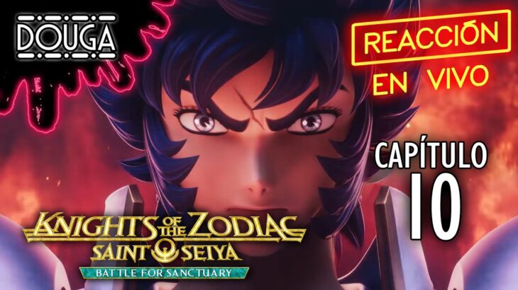 REACCION – CAP 10 – KNIGHTS OF THE ZODIAC #saintseiya #anime #聖闘士星矢