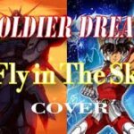 SoldierDream（聖闘士星矢2ndOP）Fly in the Sky（機動武闘伝Gガンダム1stOP）【一人適当録音　コード見ながら弾いてみた】