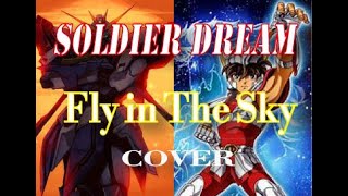 SoldierDream（聖闘士星矢2ndOP）Fly in the Sky（機動武闘伝Gガンダム1stOP）【一人適当録音　コード見ながら弾いてみた】