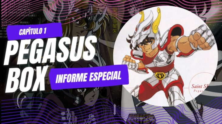 🔥INFORME ESPECIAL –  PEGASUS BOX SAINT SEIYA – 聖闘士星矢