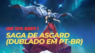 Saint Seiya: Rebirth 2 – Saga de Asgard (dublado em pt-br).