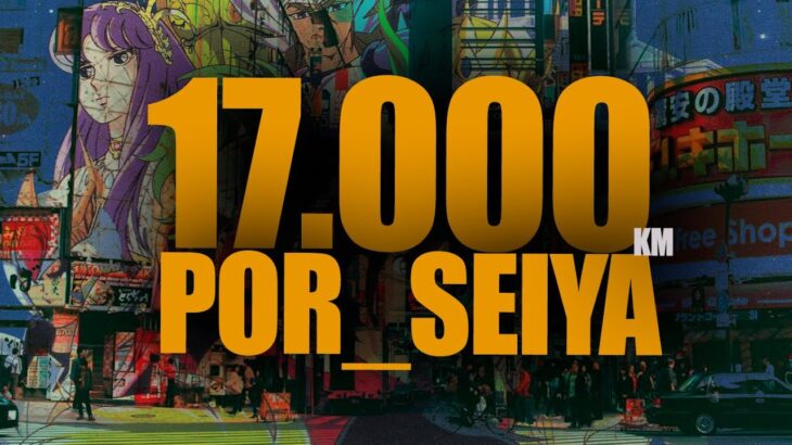 🎥17.000 Km por SEIYA – Coleccionistas por SAINT SEIYA #SaintSeiya