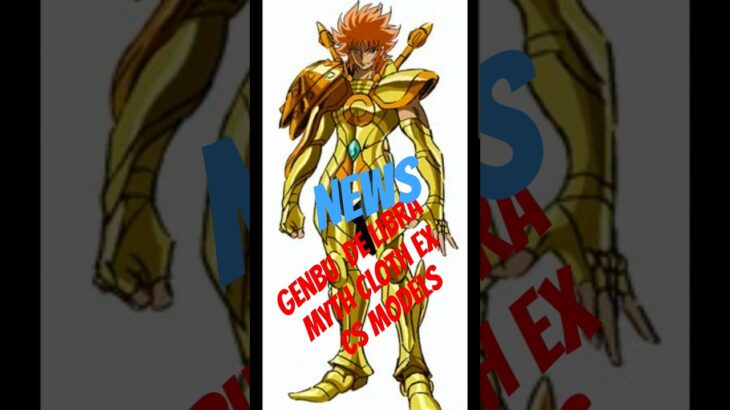 NEWS GENBU DE LIBRA MYTH CLOTH EX CS MODELS #聖闘士星矢 #saintseiya #saintseiyaomega