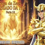 SAGA DE ZEUS – O LEGADO DA PAZ (Cavaleiros do Zodíaco) Cavaleiro de Touro – PARTE 12